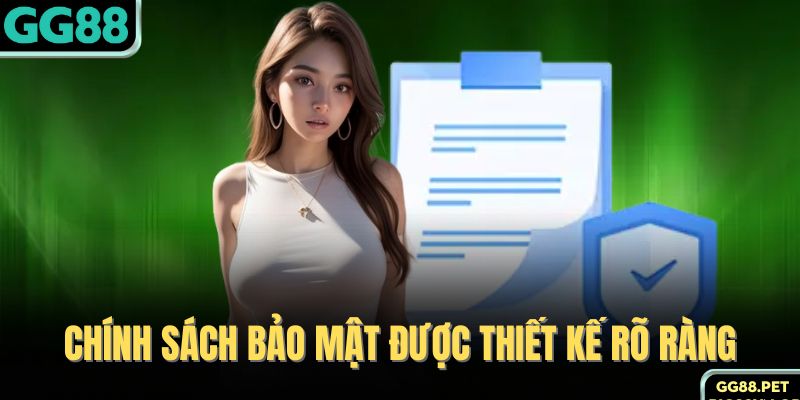 Chính sách bảo mật được thiết kế rõ ràng 