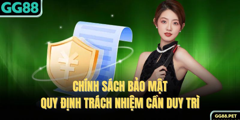 Chính sách bảo mật quy định trách nhiệm cần duy trì 