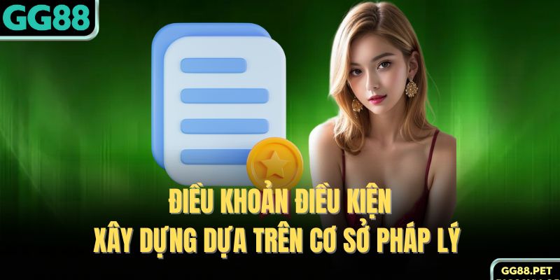 Điều khoản điều kiện xây dựng dựa trên cơ sở pháp lý 