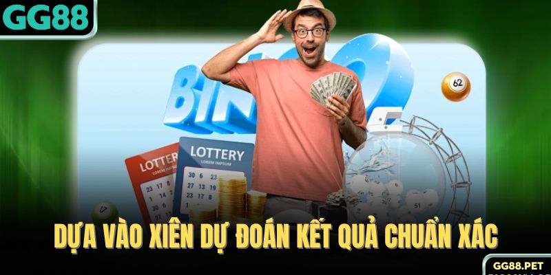 Dựa vào xiên dự đoán kết quả chuẩn xác