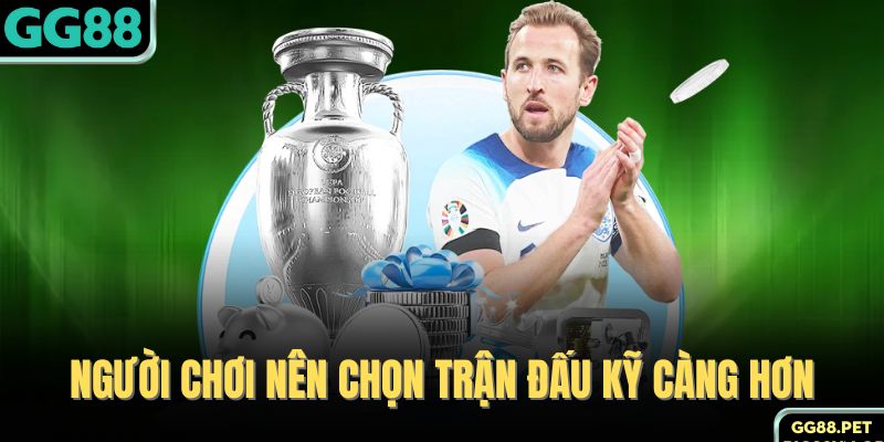 Người chơi nên chọn trận đấu kỹ càng hơn 