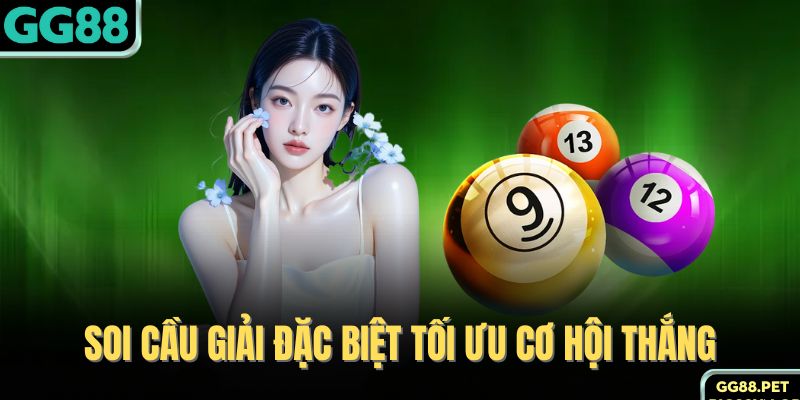 Soi cầu giải đặc biệt tối ưu cơ hội thắng