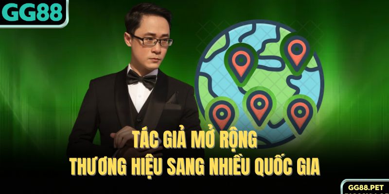 Tác giả mở rộng thương hiệu sang nhiều quốc gia 
