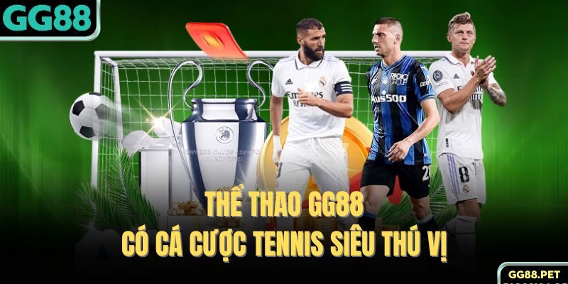 Thể thao GG88 có cá cược tennis siêu thú vị 