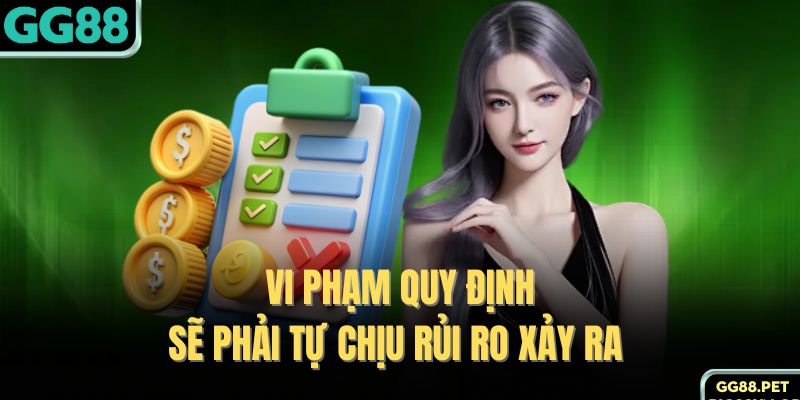 Vi phạm quy định sẽ phải tự chịu rủi ro xảy ra 